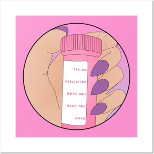 ♡ TAKING MEDICATION DOES NOT MAKE YOU WEAK ♡ Posters and Art